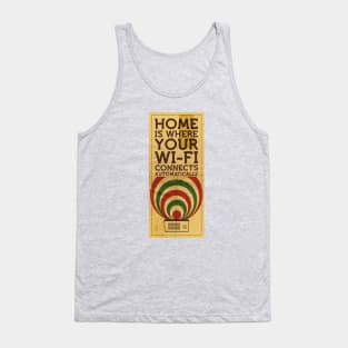 Home is where your wi-fi connects automatically Tank Top